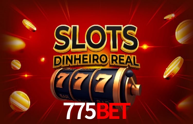 775bet: Seu Cassino Premiado com Pagamentos Rápidos